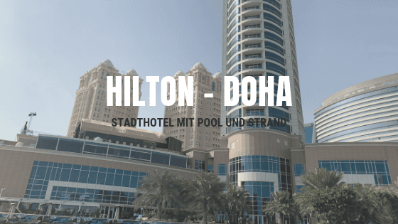 Hilton Doha - Stadthotel mit Pool und Strand Hilton Doha - Titel