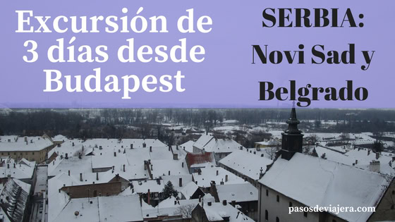viaje a Serbia desde Budapest