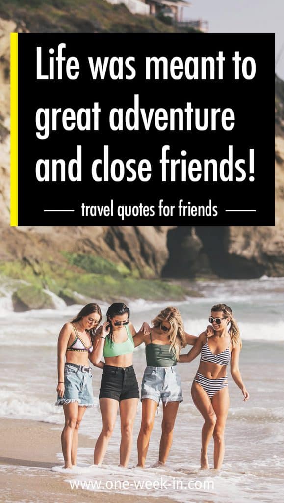 23 BEST Quotes for Traveling with your FRIENDS (Collection ...