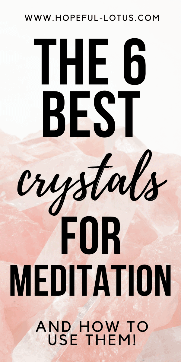 the 6 best crystals for meditation