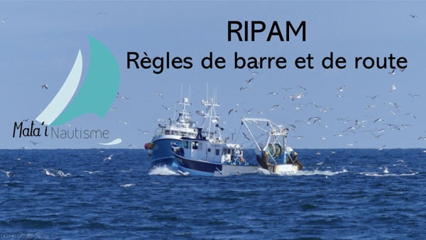 RIPAM - Règles de barre et de route