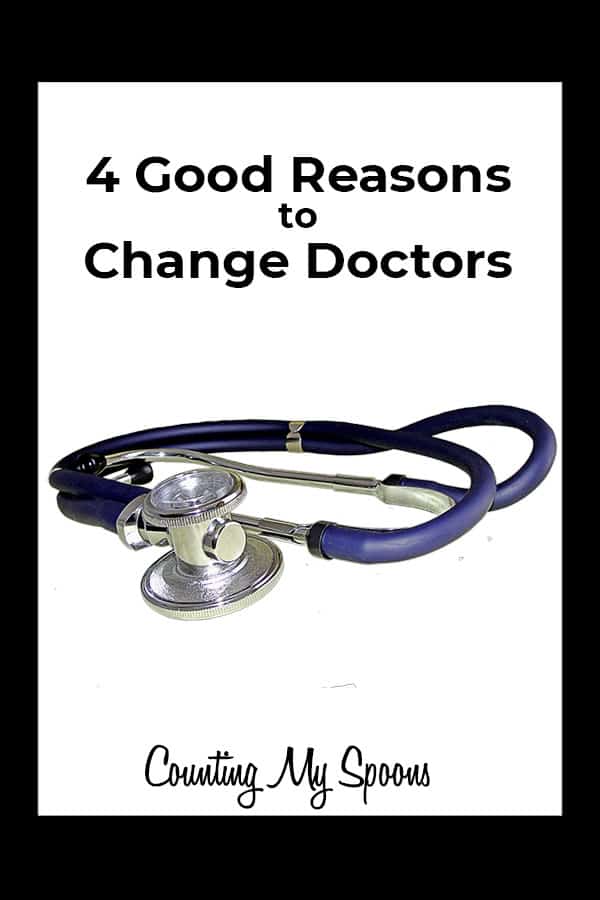 4 Good Reasons to Change Doctors Counting My Spoons