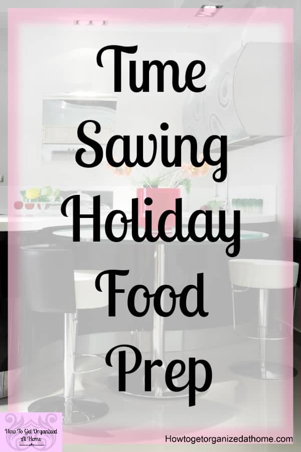 Get Organized And Save Time In The Kitchen Looking for time-saving tips this holiday season? Learn how making some things ahead can save you time and money, plus allow you to have stress-free meal times!