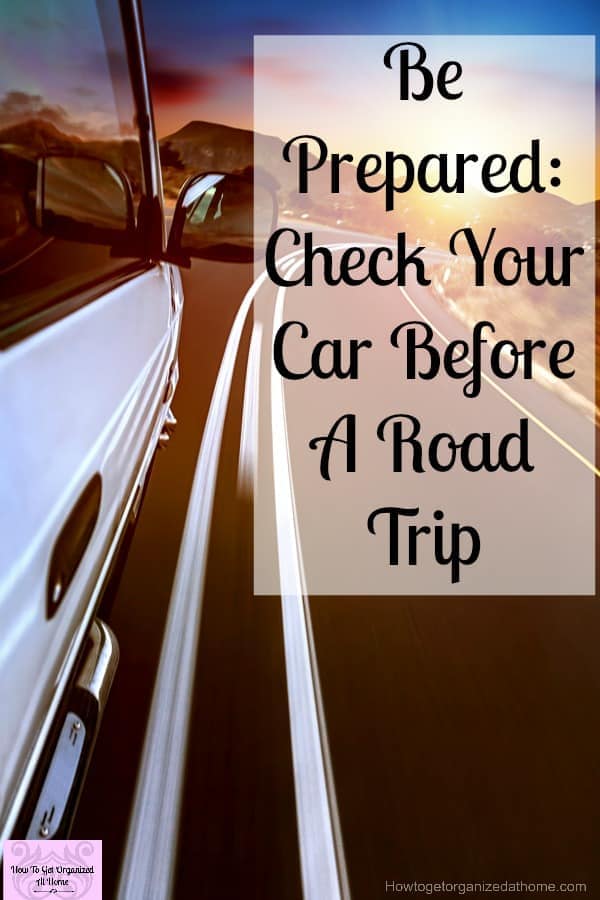 How To Check Your Vehicle For A Road Trip Road trip, car on the highway at sunset, slow motion photo - Text Overlay of - Be Prepared Check Your Car Before A Road Trip