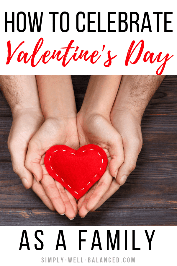 How to celebrate Valentine's Day as a family, with photo hands holding paper hearts.