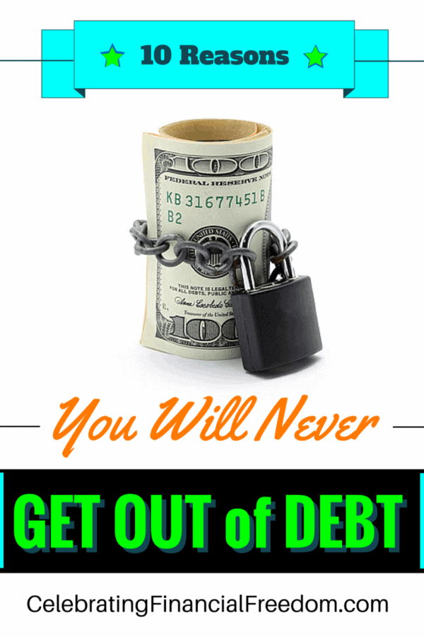 10 Reasons You Will Never Get Out of Debt