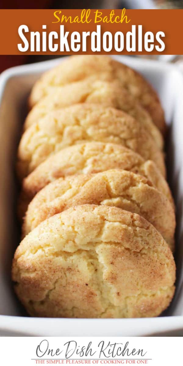 Snickerdoodle Recipe Small Batch Cookies One Dish Kitchen