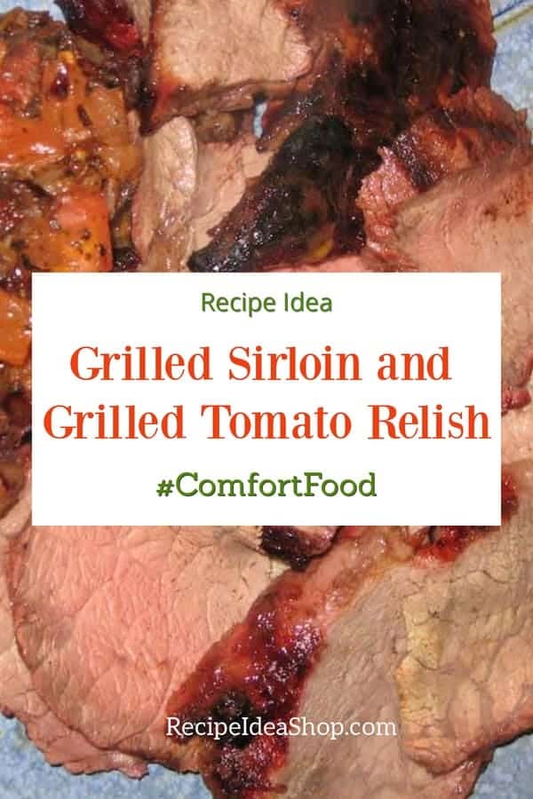 Grilled Sirloin and Grilled Tomato Relish, tasty South Beach recipe. #grilledsirloinandgrilledtomatorelish #grilledsirloin #tomatorelish #southbeachrecipes #southbeachphaseone #beefrecipes #glutenfree #recipes #recipeideashop