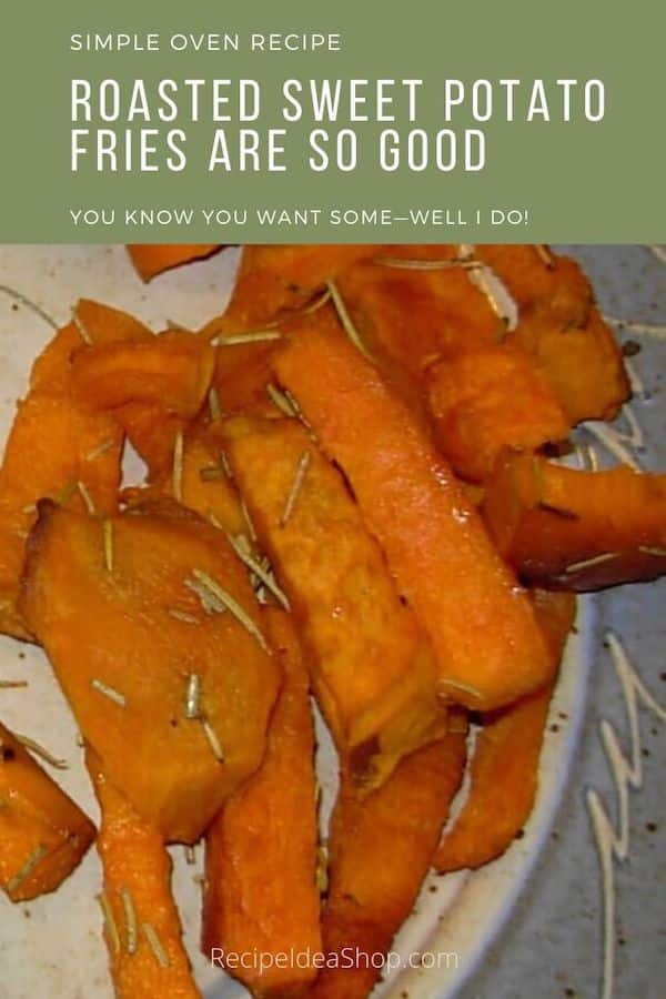 Roasted Sweet Potato Fries are so much better than plain old French fries. #roastedsweetpotatofries #sweetpotatoes #ovenroasted #roastedpotatoes #vegan #comfortfood #health #food #recipes #glutenfree #recipeideashop