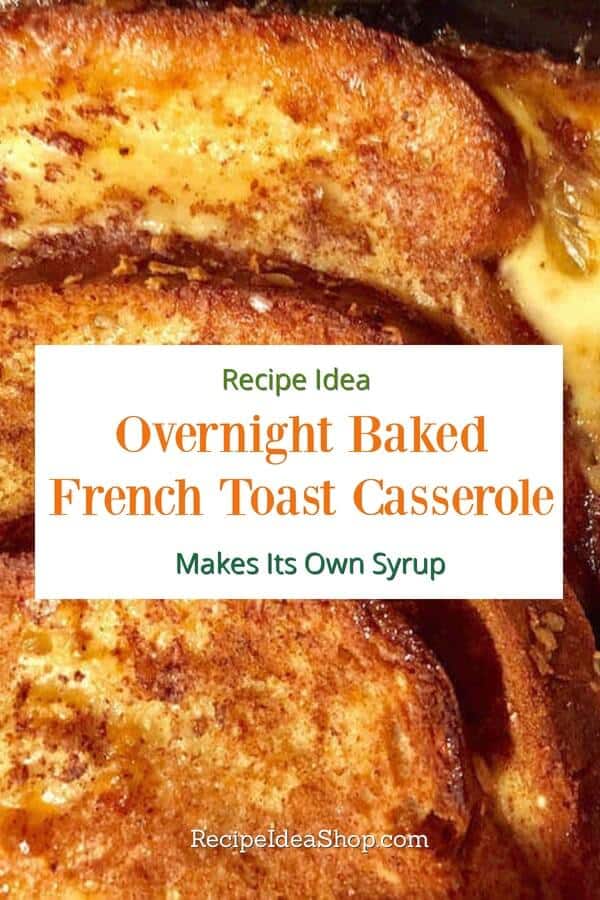 Overnight Baked French Toast Casserole comes with the syrup on the bottom. LOVE it. #bakedfrenchtoast #overnightfrenchtoast #breakfastcasseroles #breakfastrecipes #holidayrecipes #recipes #recipeideashop
