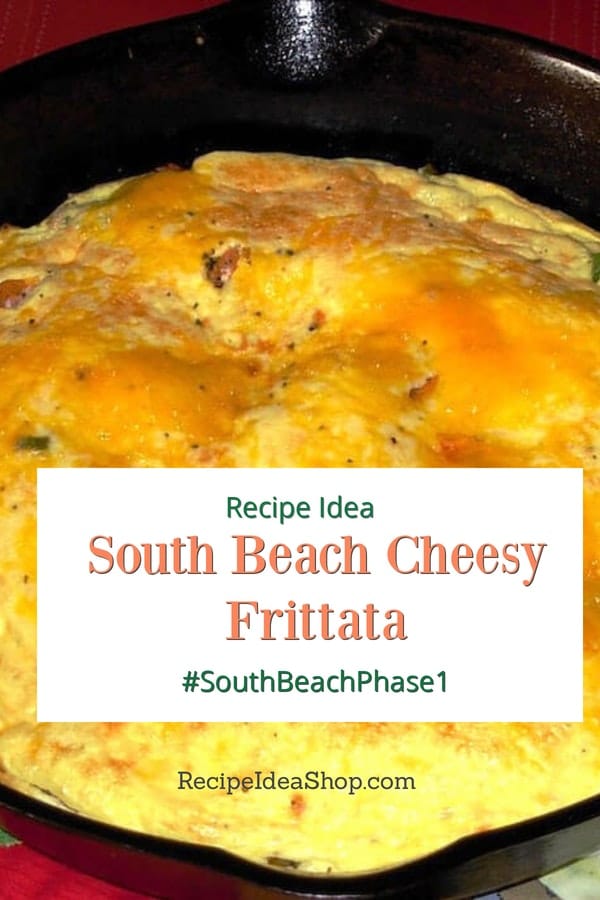 South Beach Cheesy Frittata. Scrumptious recipe from the South Beach Diet Phase 1 recipes. #southbeachcheesyfrittata #southbeachdiet #southbeachphase1 #cheesyfrittata #breakfast #breakfastrecipes #glutenfree #recipes #recipeideashop