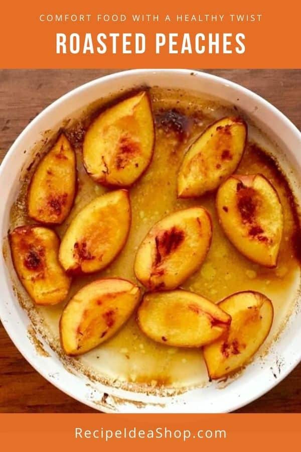 Roasted Peaches are simple baked peaches with a delightful syrup. Cut the peaches, mix the syrup ingredients, put together, bake. Yum! #roastedpeaches #bakedpeaches #bakedfruit #dairyfree #glutenfree #comfortfood #desserts #recipes #recipeideashop