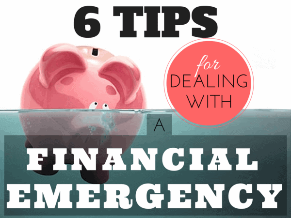 6 Tips For Dealing With a Financial Emergency