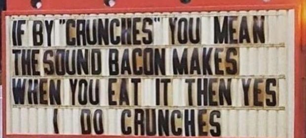 Bacon Memes - Because Who Doesn't Love Bacon? 3 if by crunches you mean i totally do crunches - bacon memes