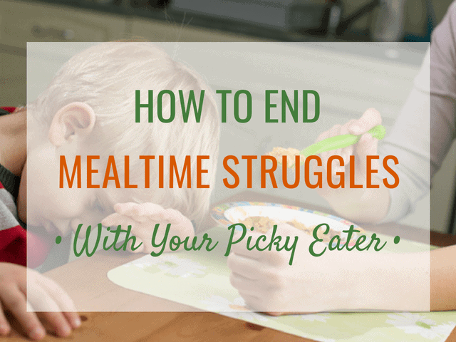 How to end mealtime struggles with your picky eater