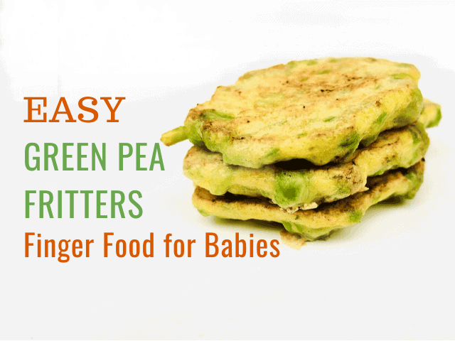 Easy Green Pea Fritters – 3 Ingredient Baby Finger Food