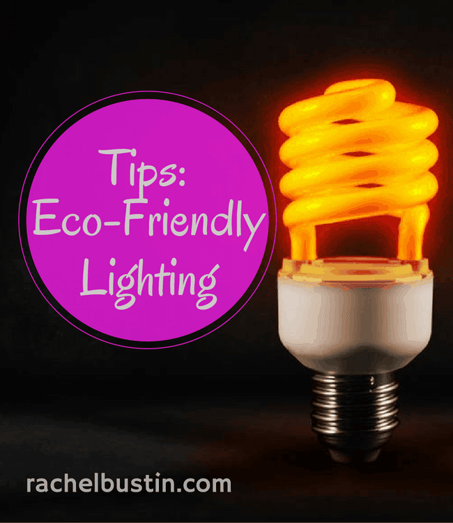 Eco-Friendly Lighting Eco-Friendly Lighting