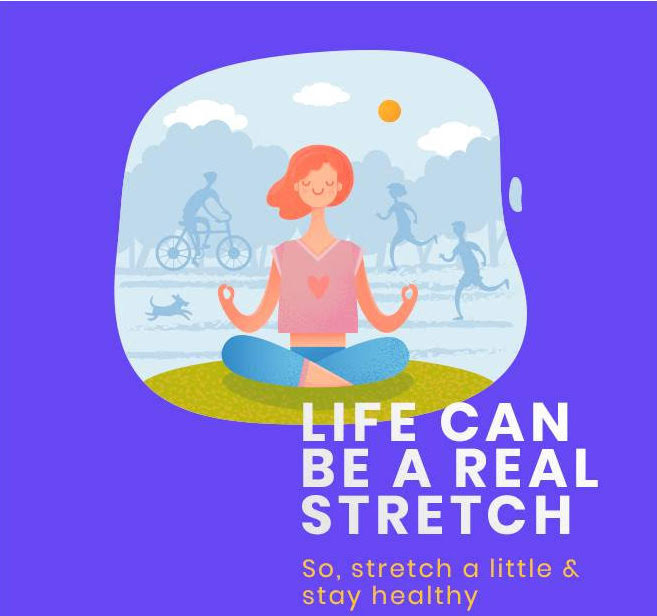 Life is a stretch