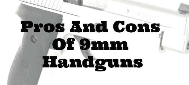 Pros And Cons Of 9mm Handguns