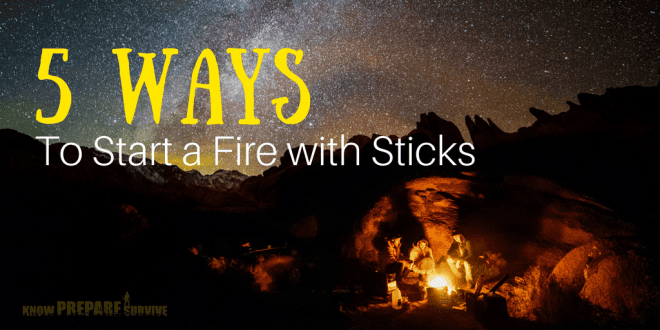 How to Start a Fire with Sticks