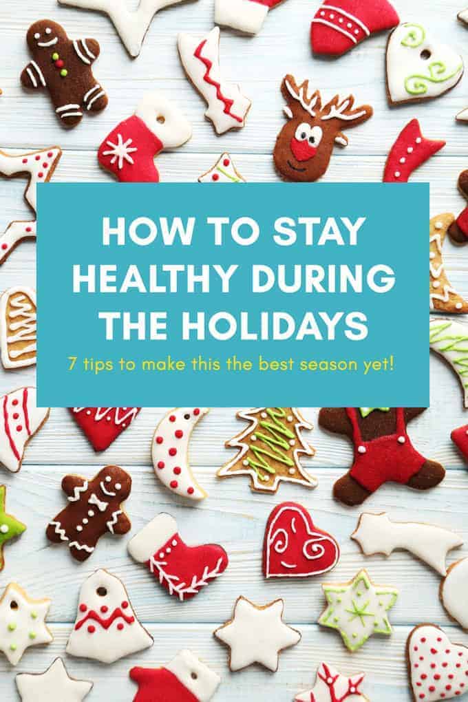 7 tips to stay healthy during Christmas and the holiday season. Nutrition tips, meal planning tips, wellness tips, and everything you need to know! Don't derail your weight loss and progress with your health! Have a healthy Christmas! #nutrition #healthychristmas #randaderkson