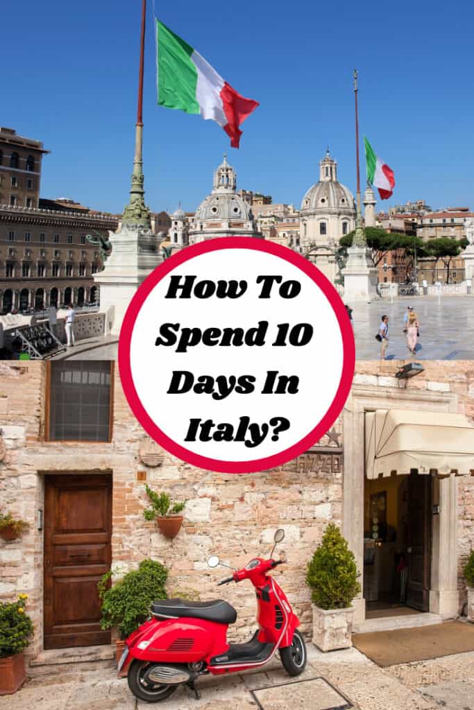 how to spend 10 days in italy