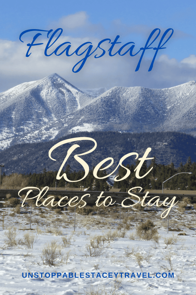 PIN THIS: image of san francisco peaks snowcapped with words: Flagstaff Best Places to stay