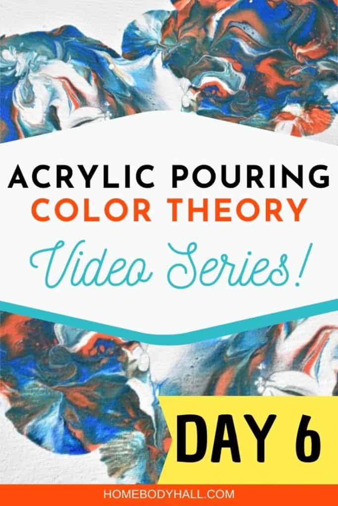 Acrylic Pouring Color Theory Day 6