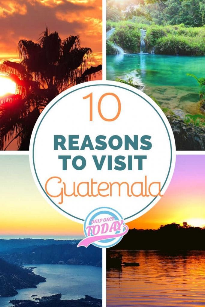 10 Reasons to visit Guatemala
