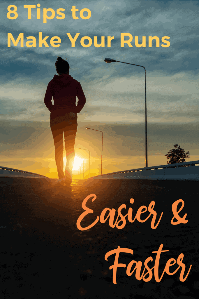 8 simple ways to make your runs easier, more enjoyable & faster. A variety of tips ranging from form, music, mindset, and even a bit of competition! #runningtips, #running, #runnertips, #run, #gethealthy