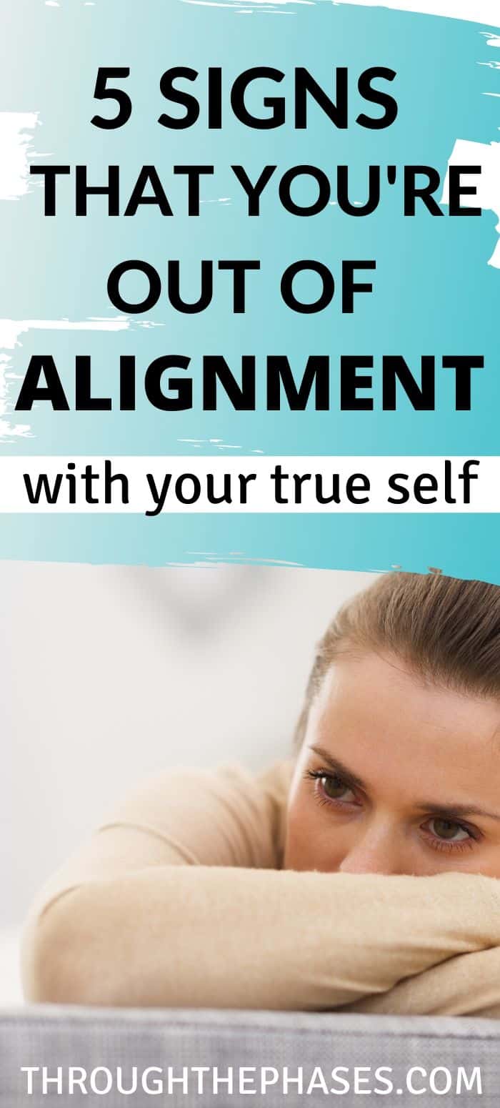 out of alignment with true purpose 5 signs that you're out of alignment with your true self