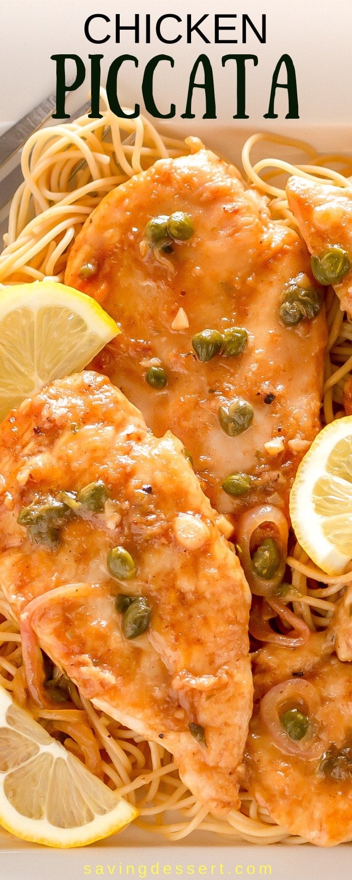 Try this classic Chicken Piccata Recipe made with tender chicken cutlets quickly sautéed then simmered in a light lemony, white wine sauce. Serve over pasta with capers and lemon wedges for an easy weeknight meal. #savingroomfordessert #chicken #chickenpiccata #easypiccata #chickenpiccatarecipe #chickencutlets #weeknightdinner #italian