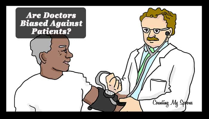 Are doctors biased against patients (article from Counting My Spoons)