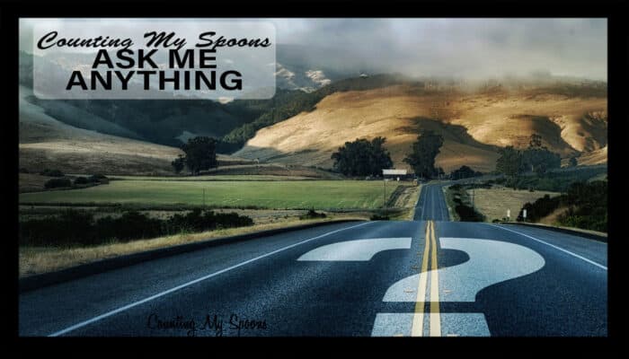 Counting My Spoons - Ask Me Anything
