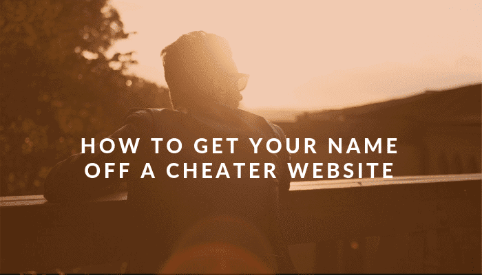 Cheater Website Removal - Get Your Name Off Cheater Website Remove Cheater Post