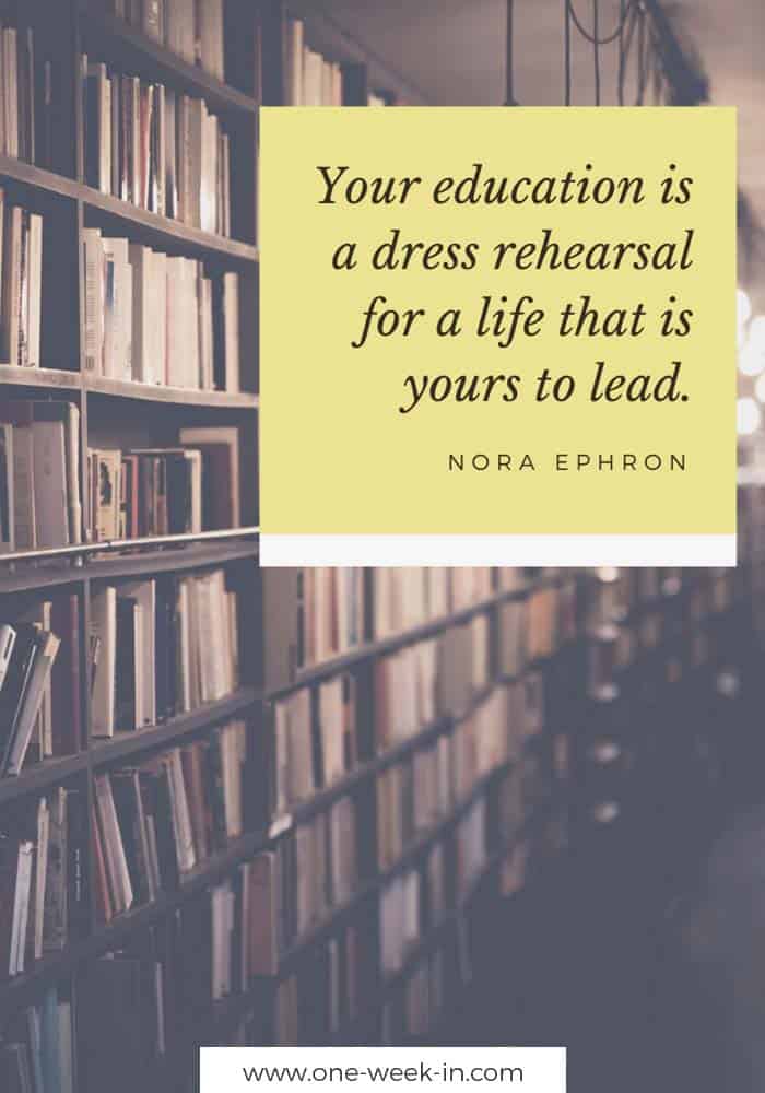 Your education is a dress rehearsal for a life that is yours to lead.