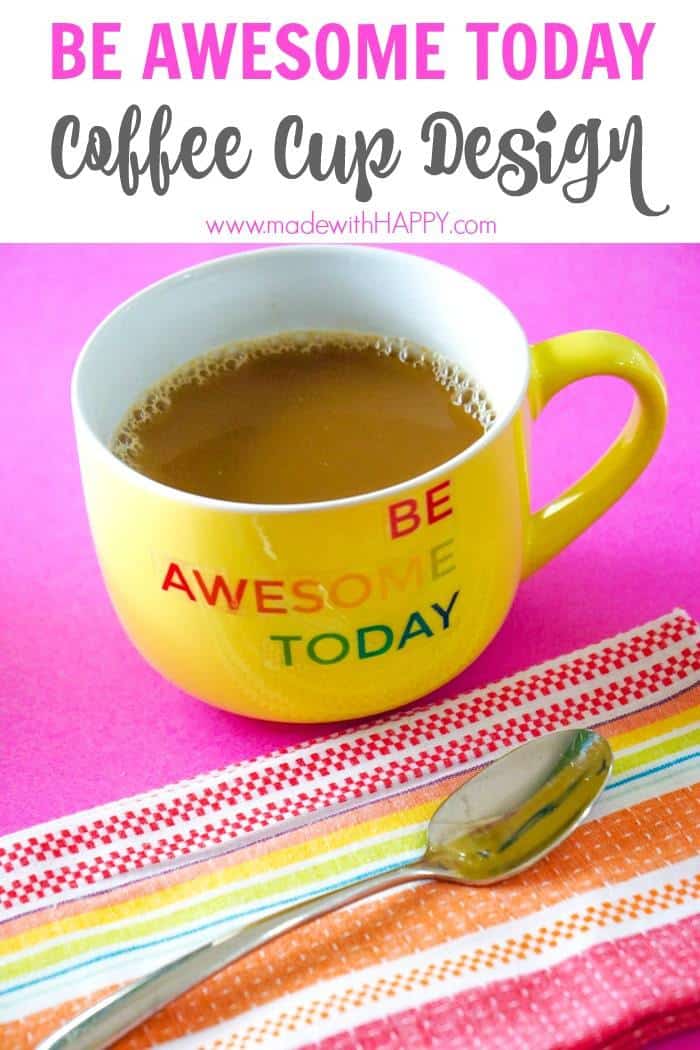 Looking for a simple gift for the holidays, teachers gifts, or just because? We're sharing this fun and super simple DIY Be Awesome Today Coffee Cup Design.