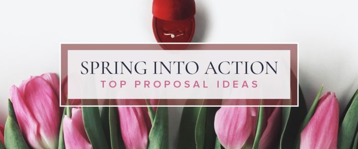 Great Springtime Proposal Ideas Lifestyle-SpringProposals-blog