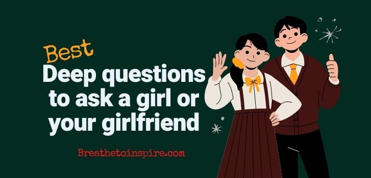 Deep questions to ask a girl or your girlfriend Deep-questions-to-ask-a-girl-or-your-girlfriend
