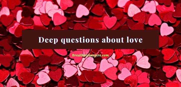 deep philosophical questions 1 deep-questions-about-love