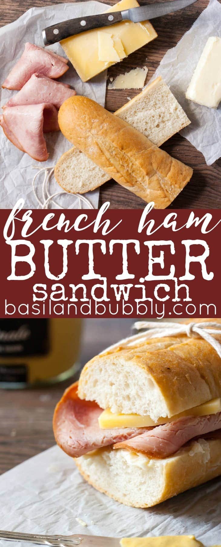 French Ham and Butter Sandwich ( Jambon Beurre ) Basil And Bubbly