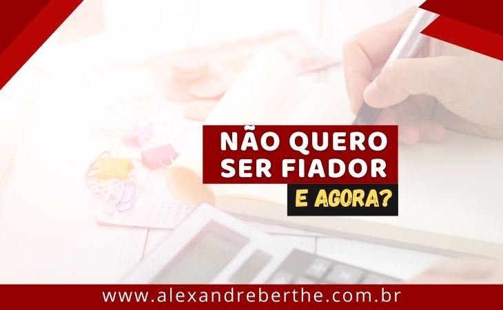 Não quero mais ser fiador
