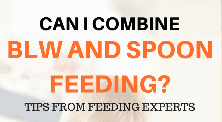 Starting Solids: Can I combine BLW and spoon feeding?