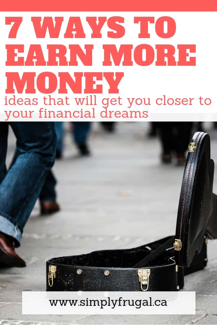 While spending less is often the best thing to do financially, sometimes it's good to earn more money if it means it will push you closer to your financial dreams faster. Here are 7 Ways to Earn More Money. #earnmoney #incomeideas While spending less is often the best thing to do financially, sometimes it's good to earn more money if it means it will push you closer to your financial dreams faster. Here are 7 Ways to Earn More Money. #earnmoney #incomeideas