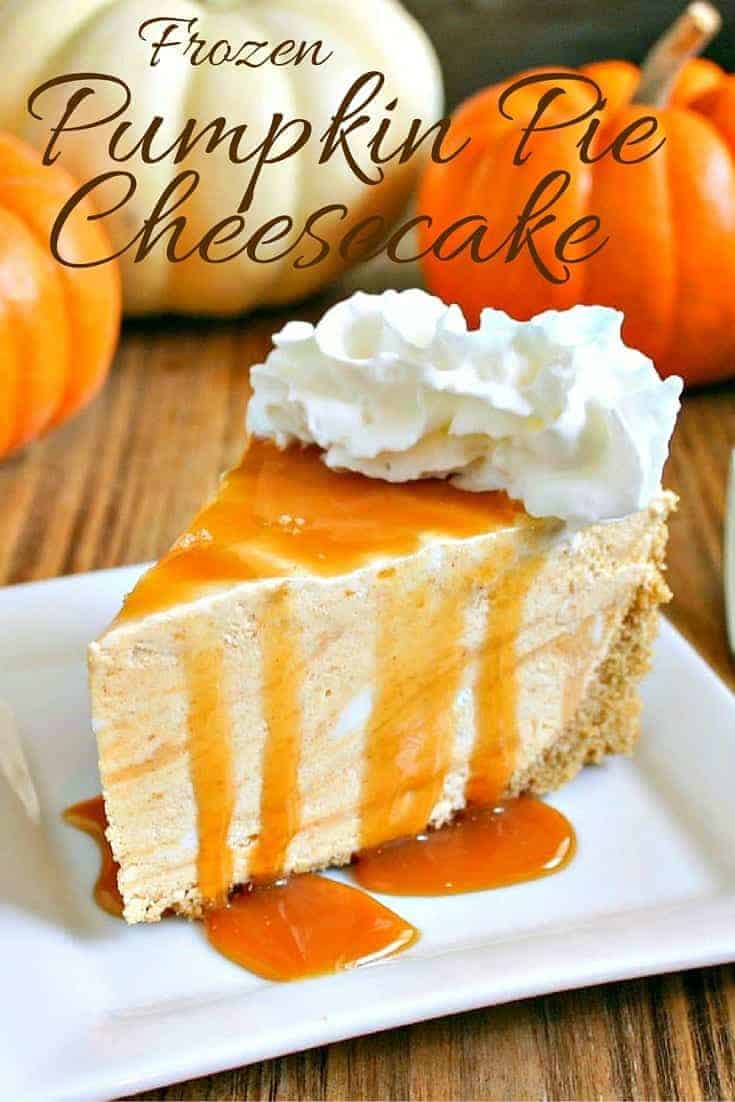 Frozen Pumpkin Pie Cheesecake Life, Love, and Good Food