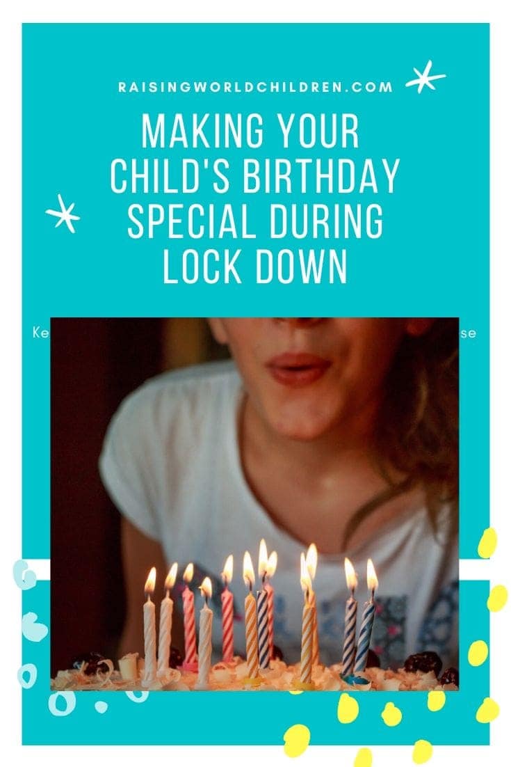 Making Your Child S Birthday Special During Lock Down Raising