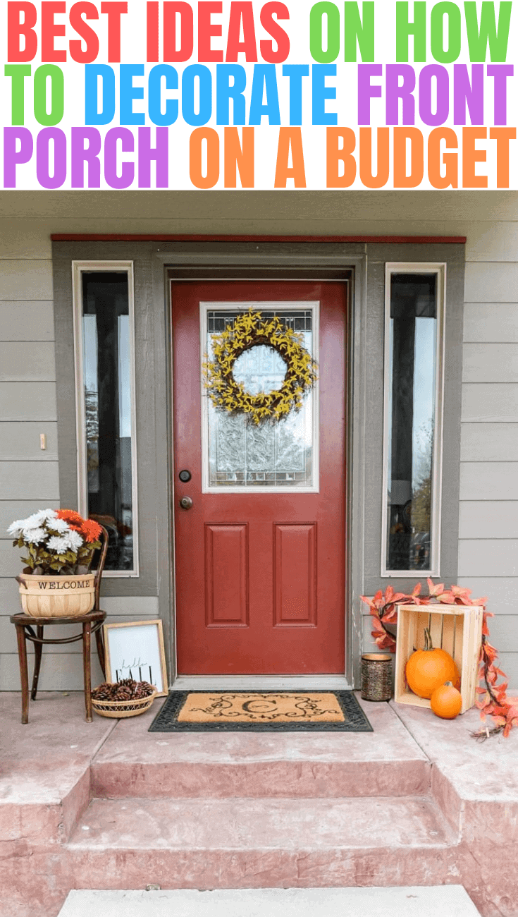 BEST IDEAS ON HOW TO DECORATE FRONT PORCH ON A BUDGET