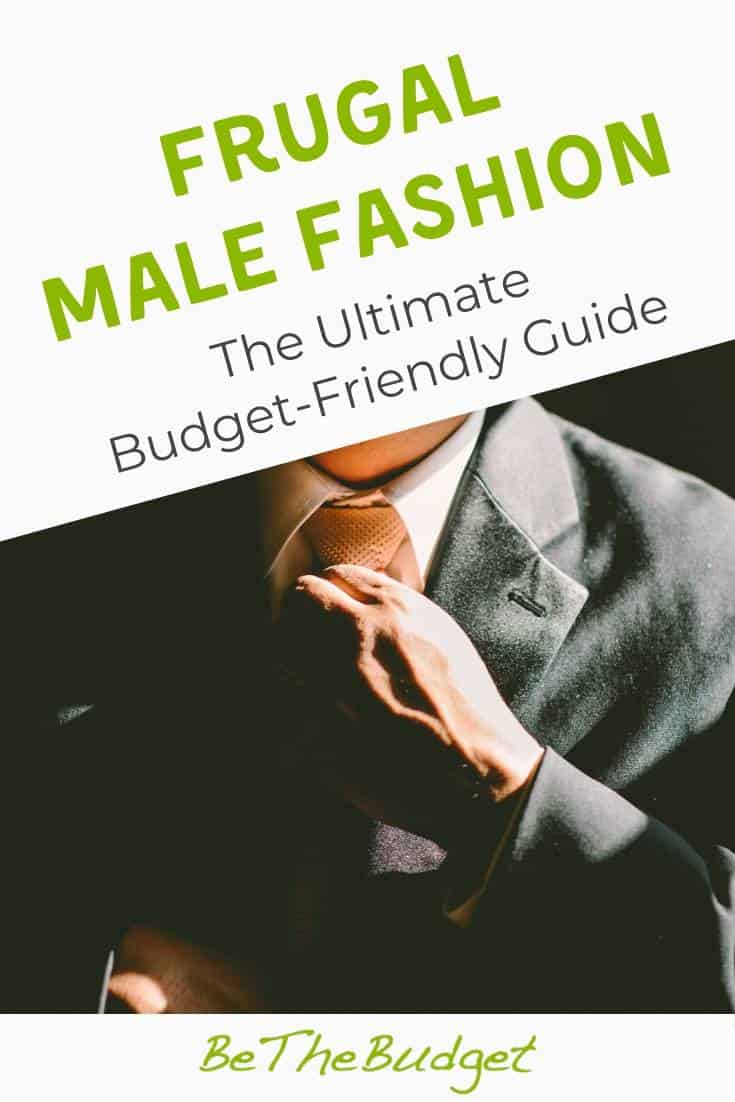 frugal male fashion: the budget-friendly guide | Be The Budget