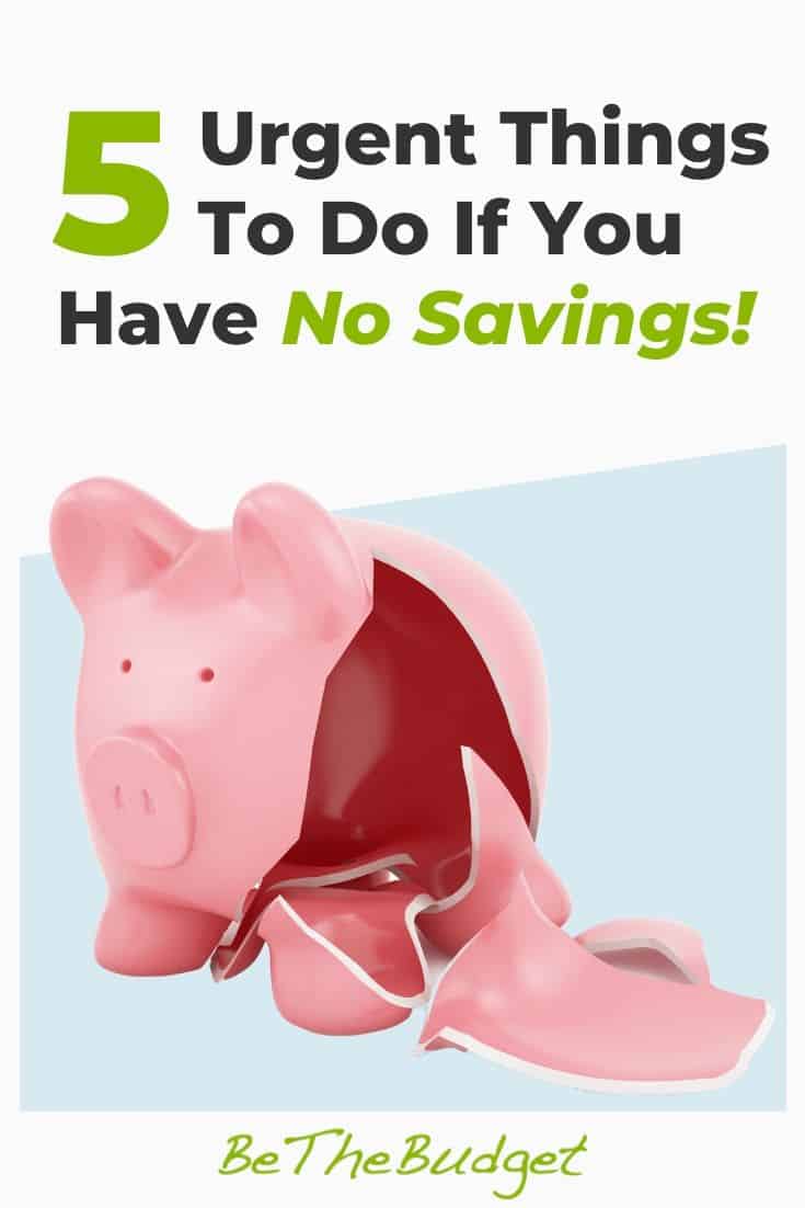 5 Urgent Things To Do If You Have No Savings | Be The Budget