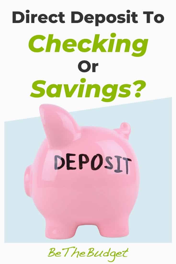 Direct Deposit: Checking or Savings? | Be The Budget